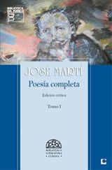 POESA COMPLETA DE JOS MART. EDICIN CRTICA. TOMO I