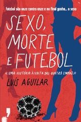 SEXO, MORTE E FUTEBOL