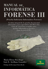 MANUAL DE INFORMTICA FORENSE III
PRUEBA INDICIARIA INFORMTICO FORENSE