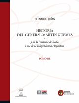 HISTORIA DEL GENERAL MARTN GEMES... TOMO III
HISTORIA ARGENTINA