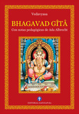 BHAGAVAD GT. CON NOTAS PEDAGGICAS DE ADA ALBRECHT