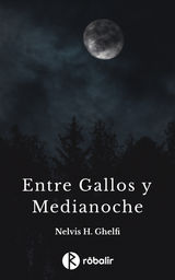 ENTRE GALLOS Y MEDIANOCHE