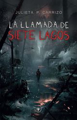 LA LLAMADA DE SIETE LAGOS