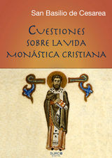 CUESTIONES SOBRE LA VIDA MONSTICA CRISTIANA (