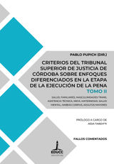 CRITERIOS DEL TRIBUNAL SUPERIOR DE JUSTICIA DE CRDOBA SOBRE ENFOQUES DIFERENCIADOS EN LA ETAPA DE LA EJECUCIN DE LA PENA
DERECHOFALLOS COMENTADOS