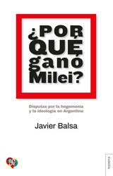 POR QU GAN MILEI?