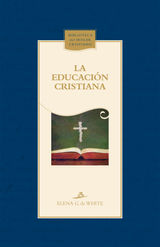 LA EDUCACIN CRISTIANA
BIBLIOTECA DEL HOGAR CRISTIANO