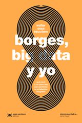 BORGES, BIG DATA Y YO
CIENCIA QUE LADRA SERIE MAYOR