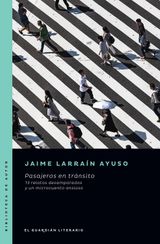 PASAJEROS EN TRNSITO. 13 RELATOS DESAMPARADOS Y UN MICROCUENTO ANSIOSO