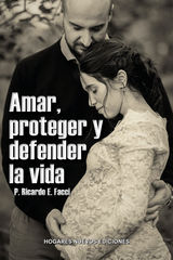 AMAR, PROTEGER Y DEFENDER LA VIDA
VIDA