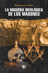 LA HOGUERA IDEOLGICA DE LOS MASONES