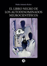 EL LIBRO NEGRO DE LOS AUTODENOMINADOS NEUROCIENTFICOS