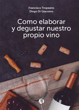 CMO ELABORAR Y DEGUSTAR NUESTRO PROPIO VINO