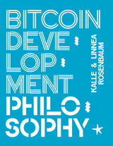 BITCOIN DEVELOPMENT PHILOSOPHY