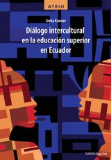 DILOGO INTERCULTURAL EN LA EDUCACIN SUPERIOR EN ECUADOR
SERIE ATRIO