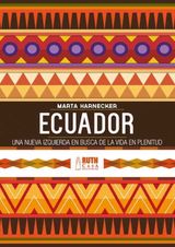 ECUADOR: UNA NUEVA IZQUIERDA EN BUSCA DE UNA VIDA EN PLENITUD