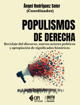 POPULISMOS DE DERECHA. RECICLAJE DEL DISCURSO, NUEVOS ACTORES POLTICOS Y APROPIACIN DE SIGNIFICADOS HISTRICOS