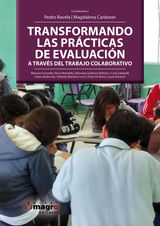 TRANSFORMANDO LAS PRCTICAS DE EVALUACIN. A TRAVS DEL TRABAJO COLABORATIVO. 