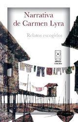 NARRATIVA DE CARMEN LYRA. RELATOS ESCOGIDOS