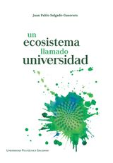 UN ECOSISTEMA LLAMADO UNIVERSIDAD