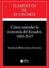 CMO ENTENDER LA ECONOMA DEL ECUADOR 1965-2017
ELEMENTOS DE ECONOMA