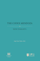 THE CODEX MENDOZA: NEW INSIGHTS