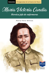 MARA VICTORIA CANDIA
PROTAGONISTAS DE LA GUERRA DEL CHACO