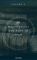 50 MASTERPIECES YOU HAVE TO READ BEFORE YOU DIE VOL: 3 (SHANDON PRESS)