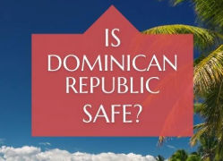Is it safe to travel to Dominican Republic 2026 tips
