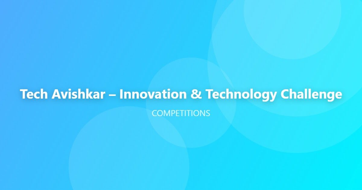 Tech Avishkar – Innovation & Technology Challenge