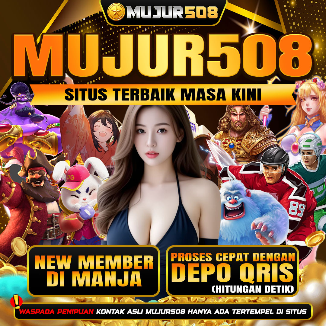 MUJUR508 | Main Slot Santai, Tidak Ribet & Cuan Maksimal!