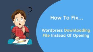 wordpress download file instead of opening in browser, wordpress download file instead of opening site, php file downloading instead of executing,wordpress downloads file instead of opening
