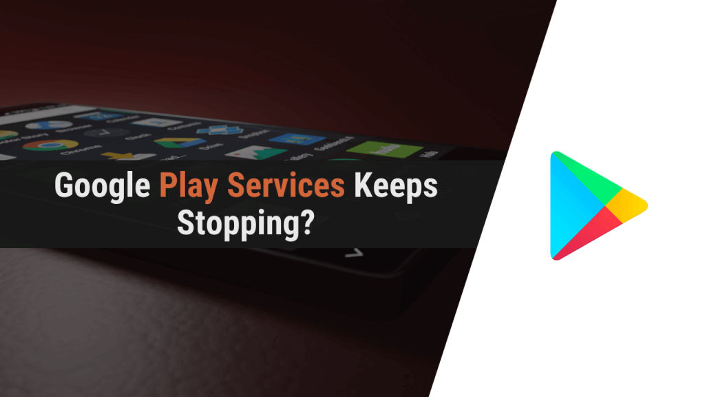 google play store keeps stopping galaxy j7