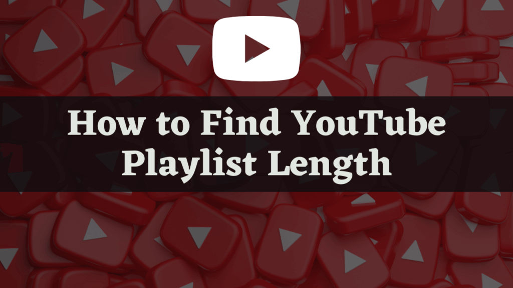How to calculate youtube playlist length in 2024 2 best methods 