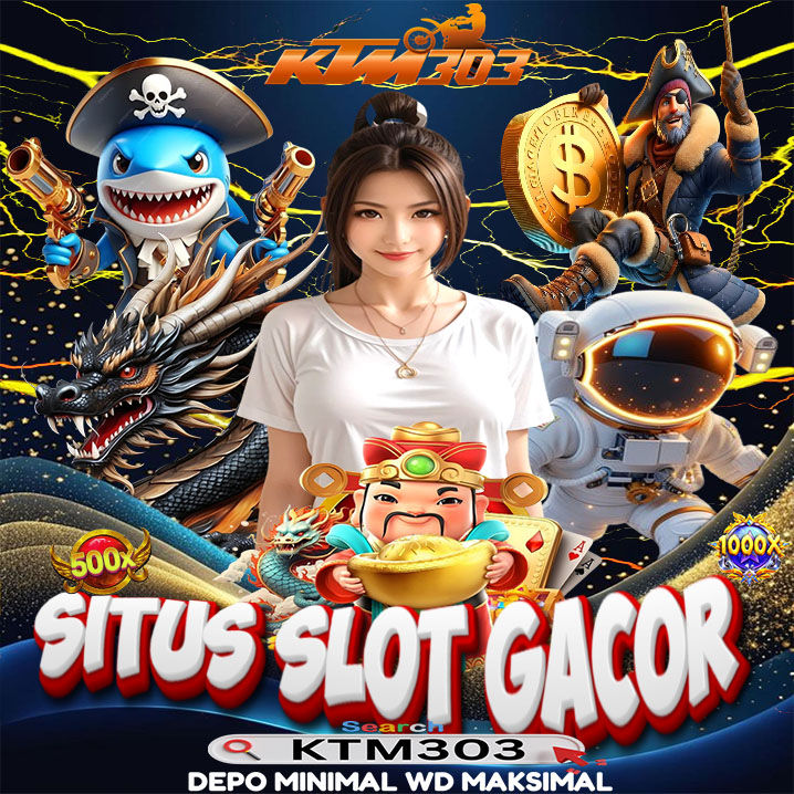 KTM303: Situs Slot Gacor Online Maxwin Hari Ini Slot88 Gampang Menang Terpercaya