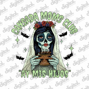 Cansada Moms Club At Mis Hijos PNG, Llorona Cansadas Club PNG, Digital Download