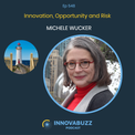 Michele Wucker, Innovation, Opportunity and Risk - InnovaBuzz 548