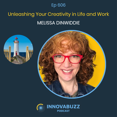 Melissa Dinwiddie, Unleashing Your Creativity in Life and Work - Innova.Buzz 606