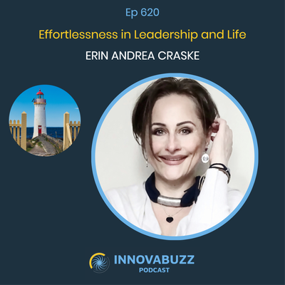 Erin Andrea Craske, Effortlessness in Leadership and Life - Innova.buzz 620