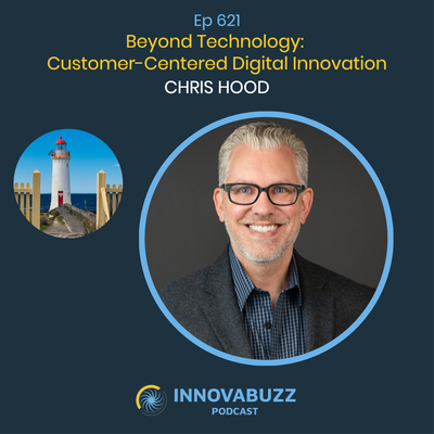 Chris Hood, Beyond Technology: Customer-Centered Digital Innovation - Innova.buzz 621