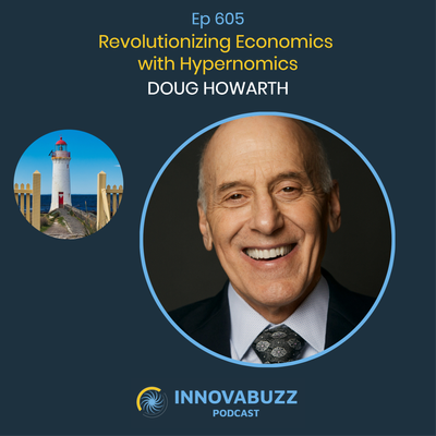 Doug Howarth, Revolutionizing Economics with Hypernomics - Innova.Buzz 605