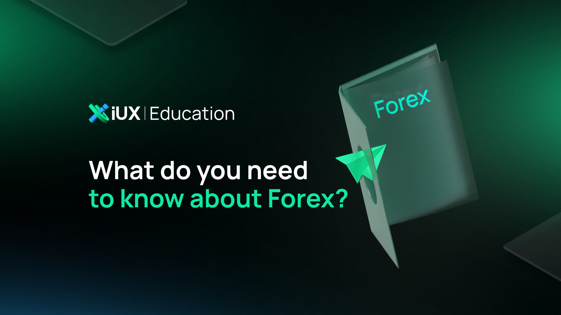 What do you need to know about Forex?