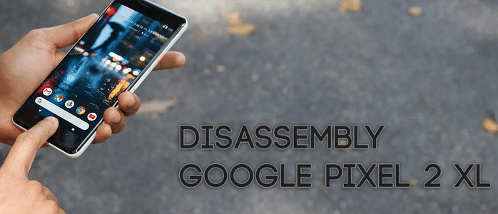 Google Pixel 2 XL Disassembly Zerlegung