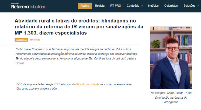 Tiago Coster comenta as alterações do Projeto de Lei da Reforma da Renda sobre Atividade Rural e Letras de Crédito