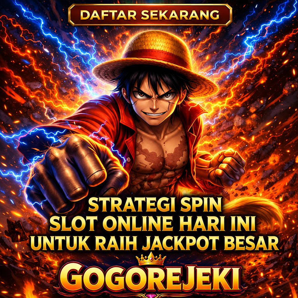 GOGOREJEKI ⚡ Strategi Spin Slot Online Hari Ini untuk Raih Jackpot Besar