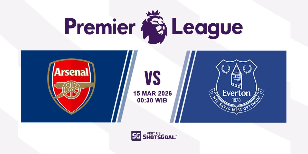 Prediksi Liga Inggris: Arsenal vs Everton 15 Maret 2026