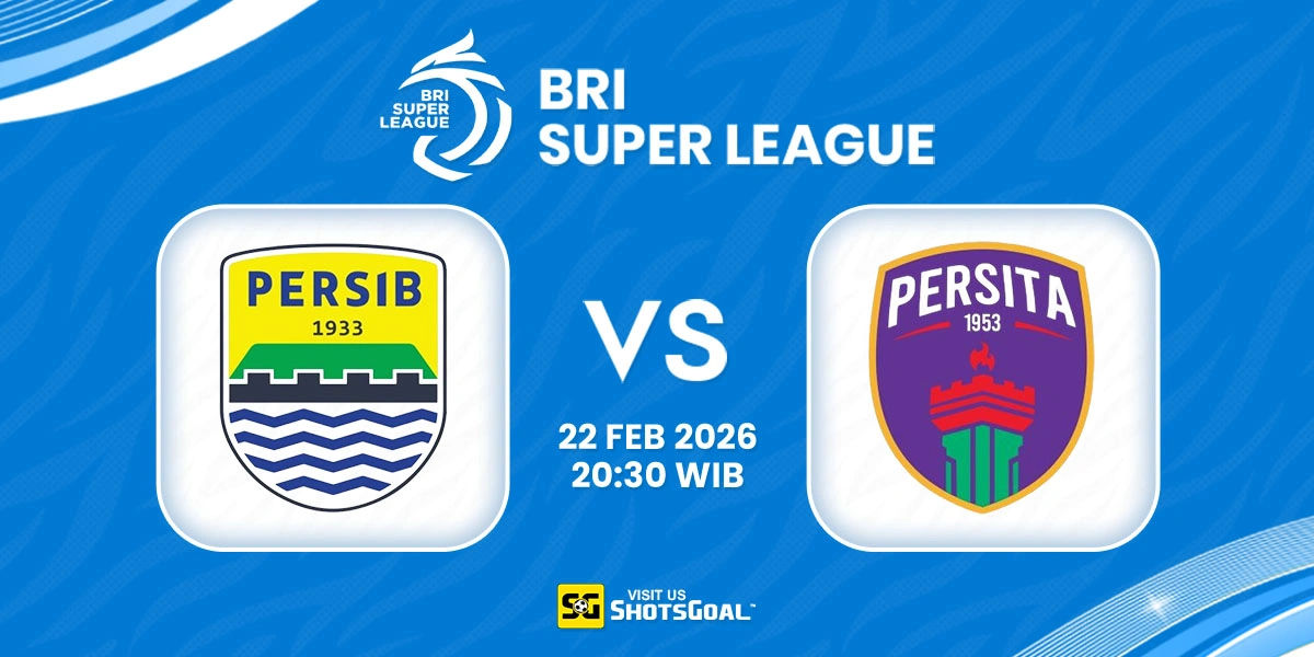 Prediksi Liga Super Indonesia: Persib Bandung vs Persita 22 Februari 2026