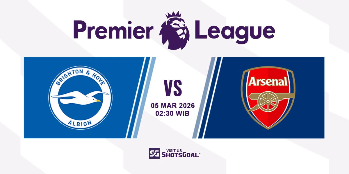 Prediksi Liga Inggris: Brighton vs Arsenal 05 Maret 2026
