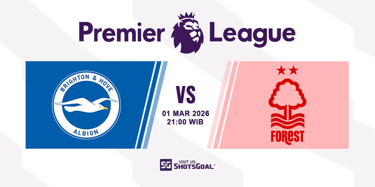 Prediksi Liga Inggris: Brighton vs Nottingham 01 Maret 2026