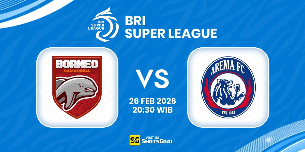 Prediksi Liga Super Indonesia: Borneo vs Arema FC 26 Februari 2026